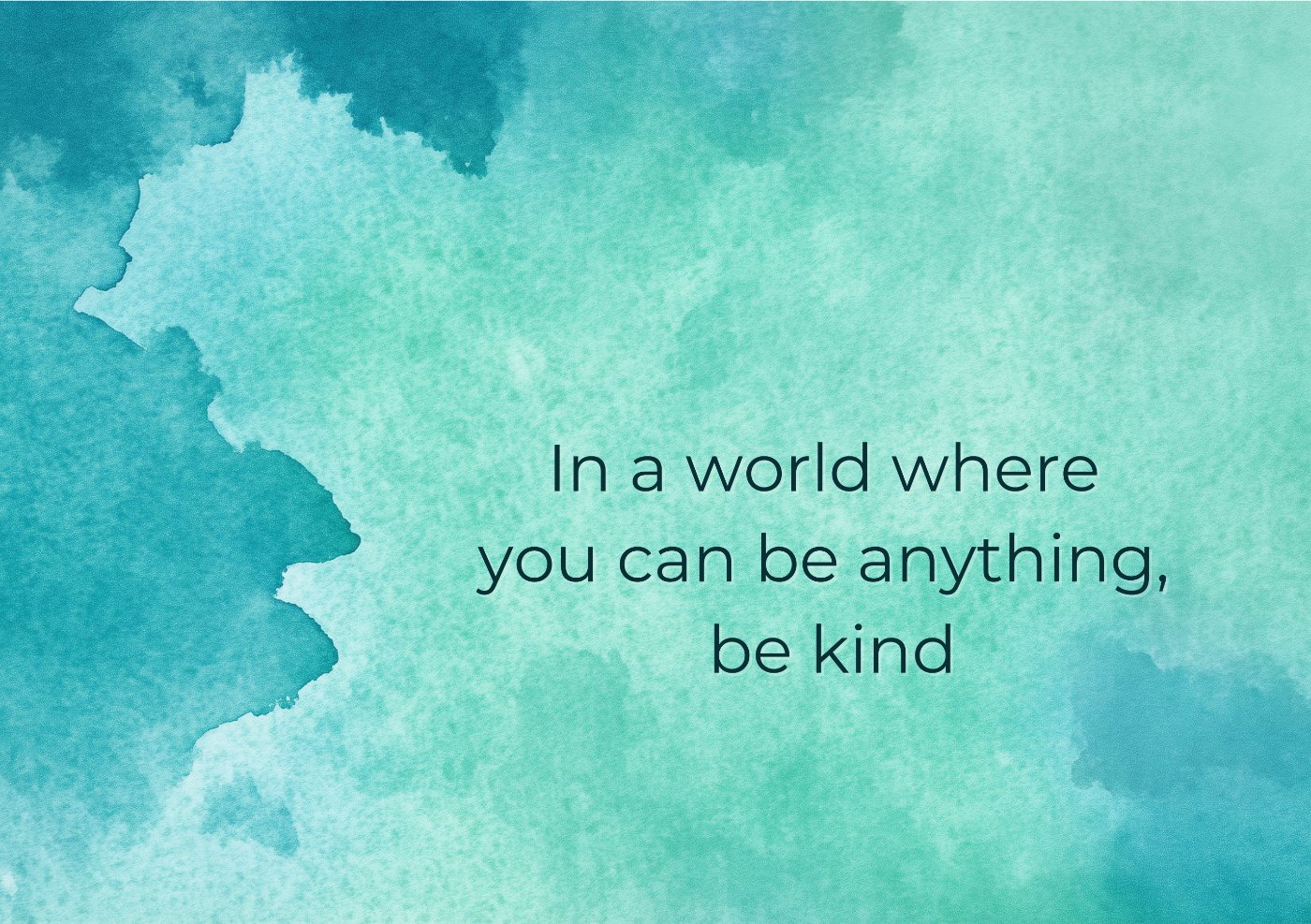 Postkort: In a world where you can be anything, be kind